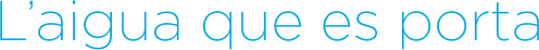 L'aigua que es porta